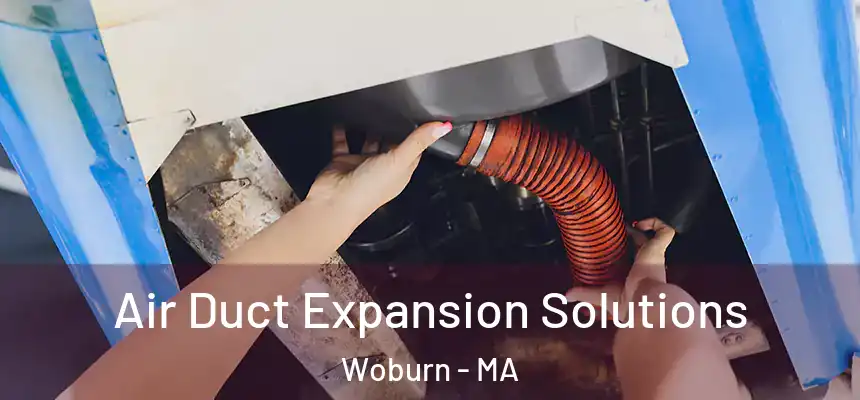  Air Duct Expansion Solutions Woburn - MA