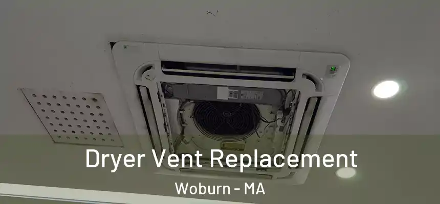  Dryer Vent Replacement Woburn - MA