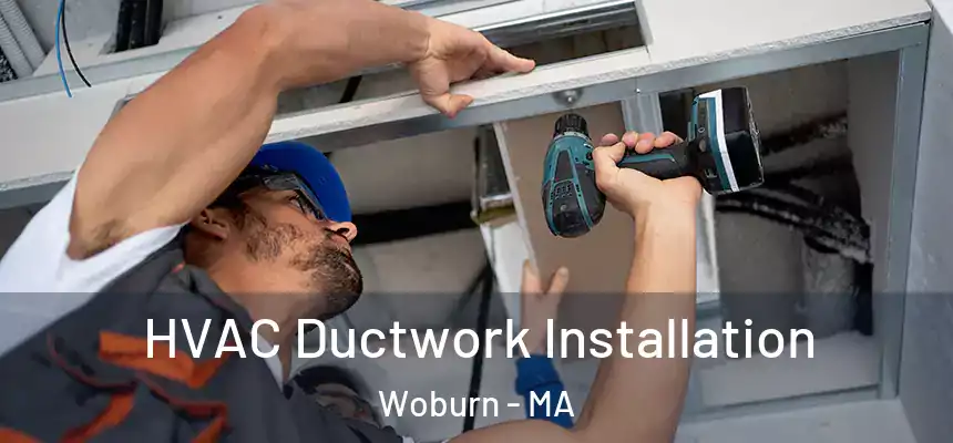  HVAC Ductwork Installation Woburn - MA