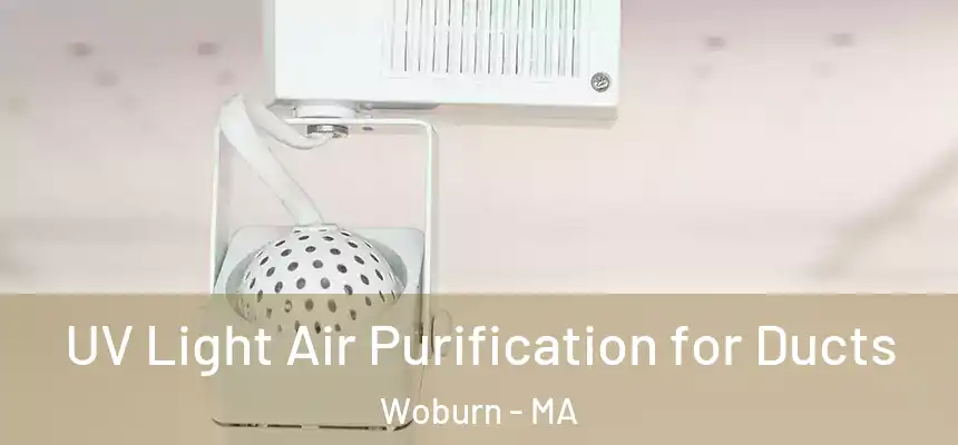  UV Light Air Purification for Ducts Woburn - MA
